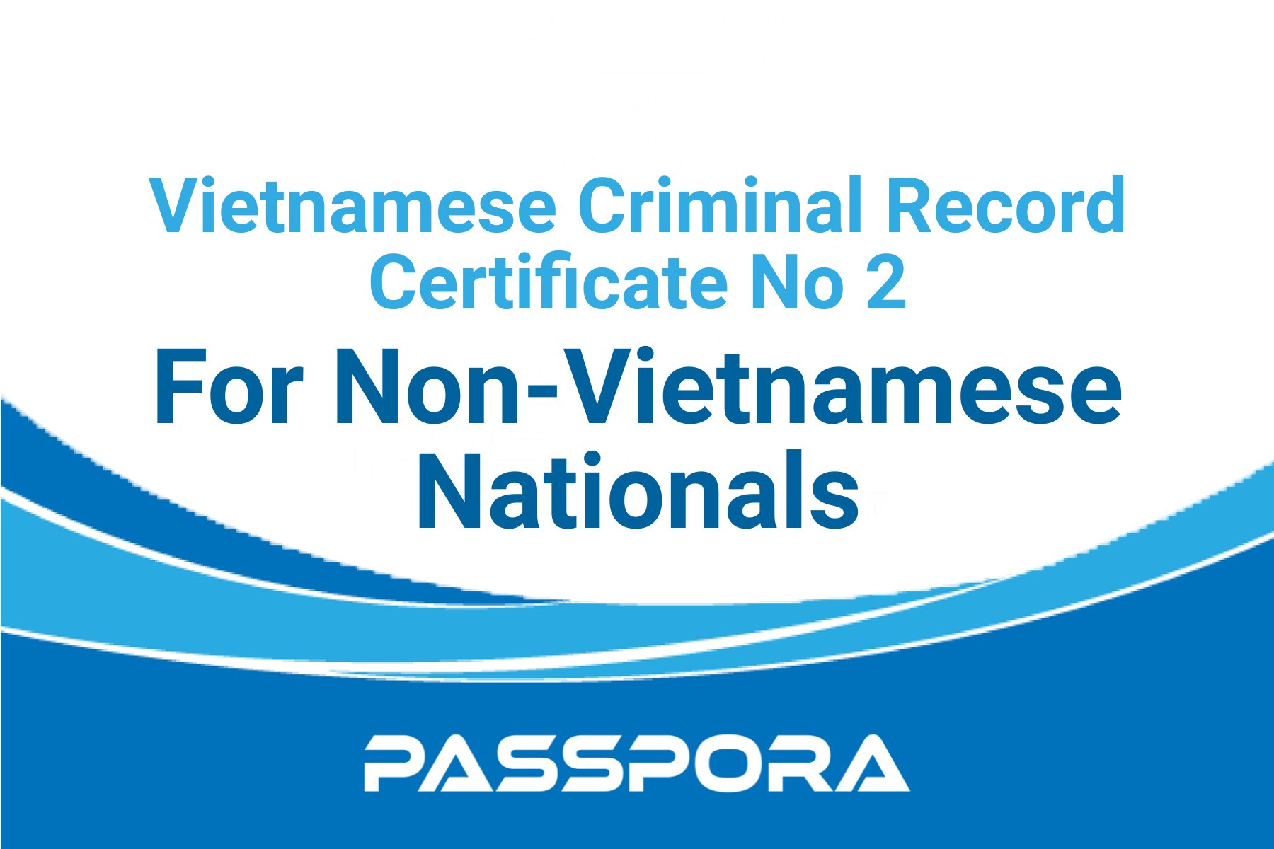 How to apply for a Vietnamese Judicial Certificate #2 or Criminal Record…